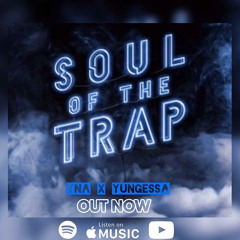 Soul of the trap (feat.yungessa)