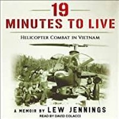 [PDF][Download] 19 Minutes to Live: Helicopter Combat in Vietnam