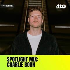 Spotlight Mix: Charlie Boon