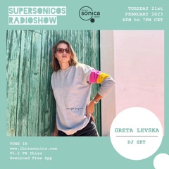 Greta Levska - Supersonicos @ Ibiza Sonica Radio - 21.Feb.2023