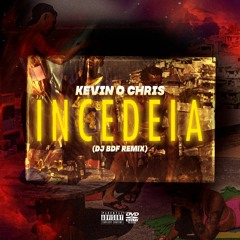 Kevin o Chris - Incedeia (DJ BDF 'Afrobeat' Remix)