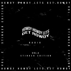 Howdy Howdy Lets Get Rowdy Radio Vol.3