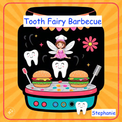 Tooth Fairy Barbecue (Stephanie)