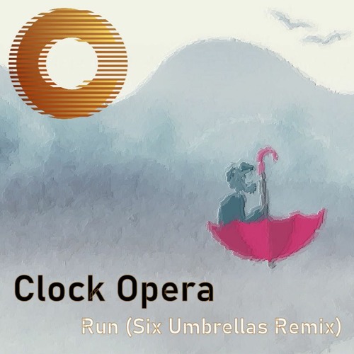 Stream Clock Opera Run (Six Umbrellas Remix) by six umbrellas
