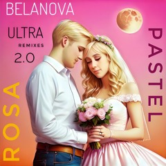 Belanova - Rosa Pastel (Ultra Radio Remix 2.0)