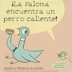 [READ] EBOOK 🖍️ La Paloma encuentra un perro caliente! by Mo Willems [EBOOK EPUB KIN