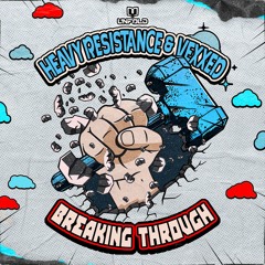 Heavy Resistance & Vexxed - Breaking Through