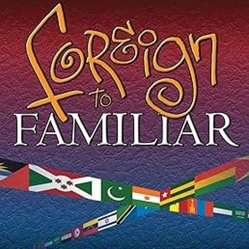 *= Foreign to Familiar; A Guide to Understanding Hot- and Cold- Climate Cultures BY: Sarah A. L