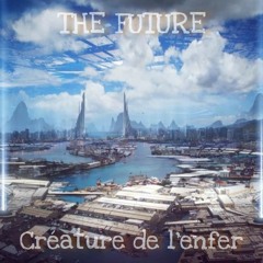 Créature De L'enfer - The Future