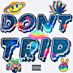 Don't Trip
