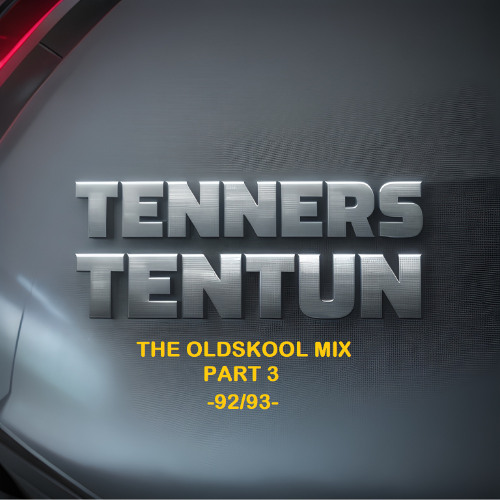 TennersTenTun-The Oldskool Mix Part 3 -92/93-