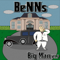 BeNNs - Big Man VIP (Free Download)