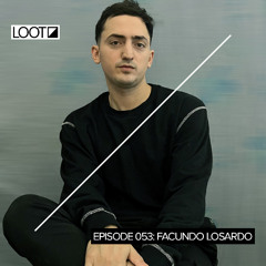 Loot Radio 053: Facundo Losardo