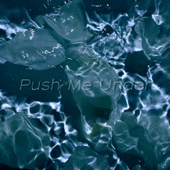 Push Me Under