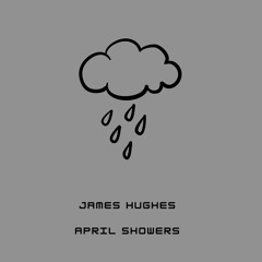 James Hughes - April Showers