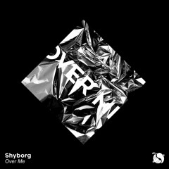 Shyborg - Over Me