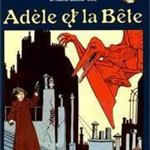 [Read] Online Adèle et la Bête BY : Jacques Tardi