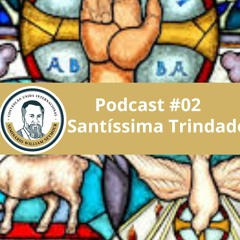 Podcast #02 Sobre a Santíssima Trindade - Resumo da aula do curso básico em teologia