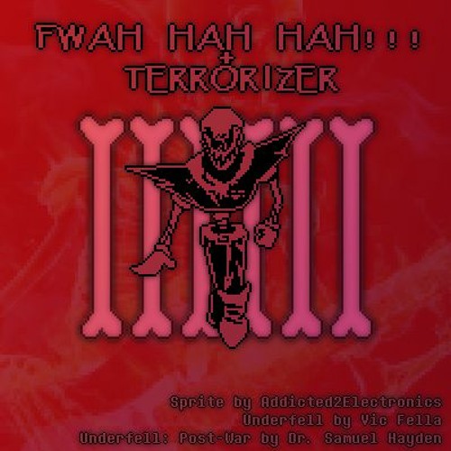 Underfell: Post-War - FWAH HAH HAH!!! + Terrorizer