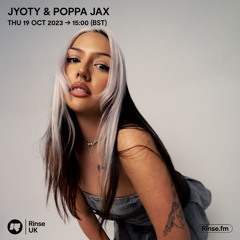 Poppa Jax | Jyoty on Rinse FM, October 2023