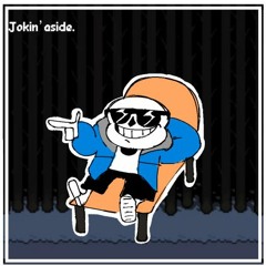 『UNDERTALE SANS』Joking Aside