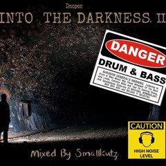 Smallkutz-Into The Darkness pt.2 (Deeper In)