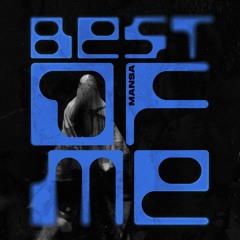 MANSA - Best Of Me