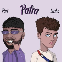 PURI x LUSHO - PATRA