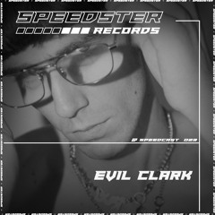 [SPEEDCAST#023] - Evil Clark