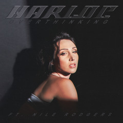 Overthinking (feat. Nile Rodgers)