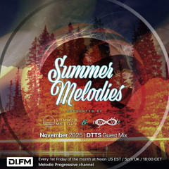 Summer Melodies on DI.FM - November 2025 with myni8hte & Guest Mix from DTTS