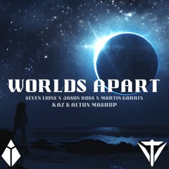 Seven Lions x Jason Ross x Martin Garrix - Worlds Apart (kaz & Altun Mashup) *free download*