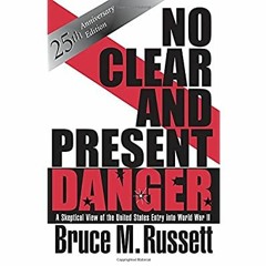 Download ⚡️ PDF No Clear And Present Danger A Skeptical View Of The UNited States Entry Into Wor