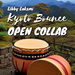 Kyoto Bounce (Libby Laksmi) OPEN COLLAB