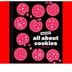 [Download pdf]-All about Cookies: A Milk Bar Baking Book