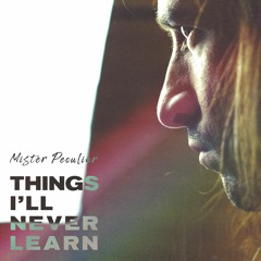 Things I’ll Never Learn