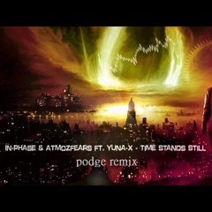 In-Phase & Atmozfears-time stands still(podge remix)