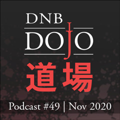 DNB Dojo Podcast #49 - Nov 2020