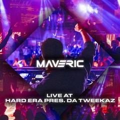 Maveric @ Hard Era Presents Da Tweekaz