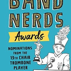 Open PDF Band Nerds Awards: Nominations from the 13th Chair Trombone Player by  DJ Corchin &  Dan Do