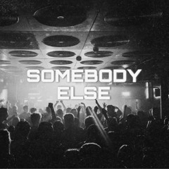 SOMEBODY ELSE | Out Now on Spotify, Apple Music, iTunes etc.