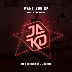 YROR? & Lee Harris - Want You (Original Mix)