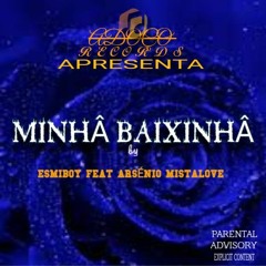 Minhâ baixinhâ -Esmiboy feat Arsénio Mistalove