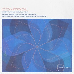 Sebas Ramis feat. Life On Planets - Control (Hotmood Remix)