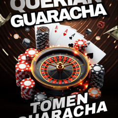 QUERIAN GUARACHA TOMEN GUARACHA