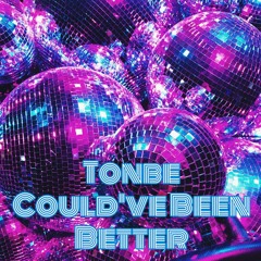 Tonbe - Could've Been Better - Free Download