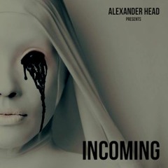 Alexander Head & Proton Kid - Incoming