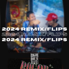 2024 Remix & Flips