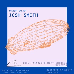 Josh Smith - Mystery Inc (Agazzo Remix) [PNH106] [PREMIERE]