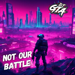 Not Our Battle